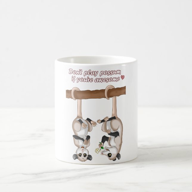 Mug Ne jouez pas l'opossum si vous êtes (Centre)