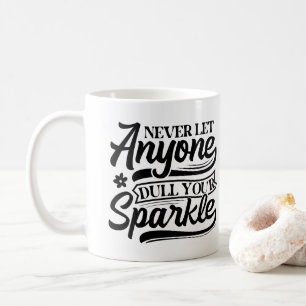 Mug Ne Laisse Jamais Qui Tire Ton Étincelle   Inspirat