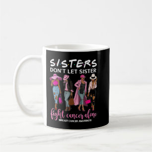 Mug Ne laissez pas Soeur combattre seul le cancer du s