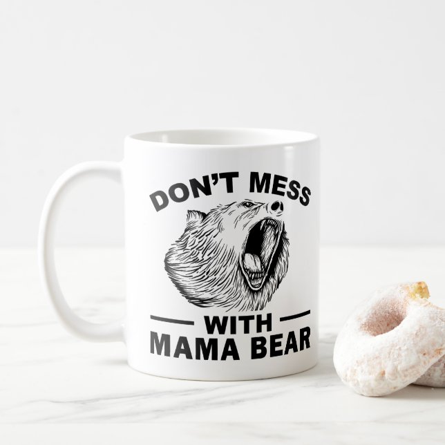 Mug Ne manquez pas Mess with Mama Bear Angry Tired Mam (Avec donut)