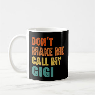 Mug Ne me fais pas appeler mon Gigi