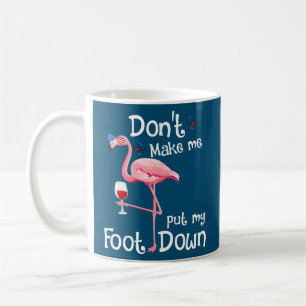 Mug Ne me fais pas mettre le pied vers le bas Flamant 