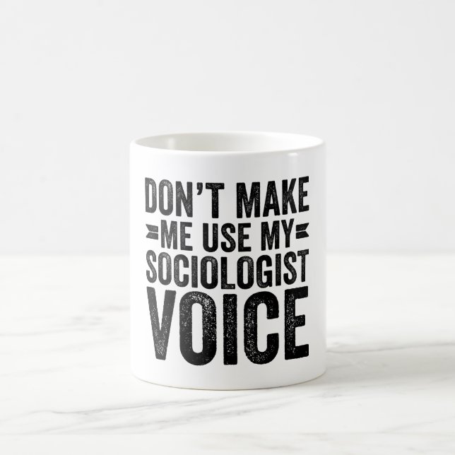 Mug Ne me faites pas utiliser ma voix de sociologue (Centre)