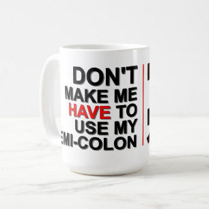 Mug Ne me forcez pas à utiliser mon point-virgule – Mu