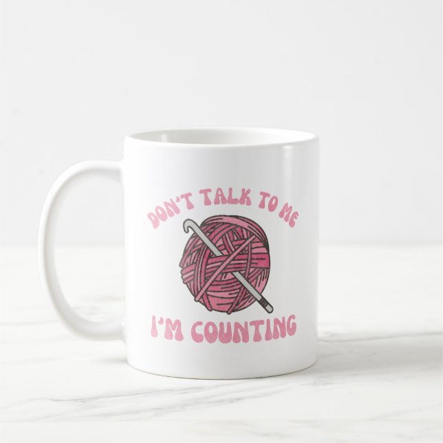 Mug Ne me parle pas Je compte des fils au crochet amus (Gauche)