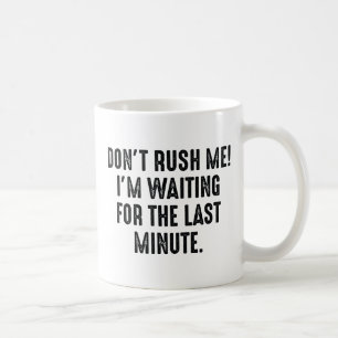 Mug Ne me pressez pas