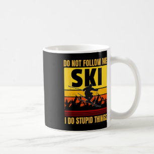 Mug Ne me suivez pas Je fais des choses Stupides Drôle