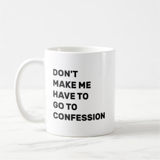 Mug Ne m'oblige pas à aller me confesser