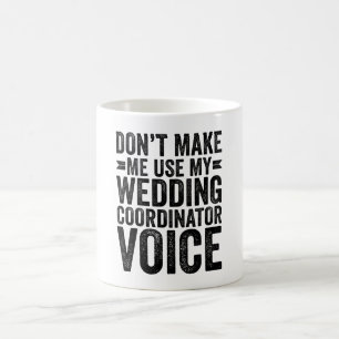 Mug Ne m'oblige pas à utiliser ma voix de coordinateur