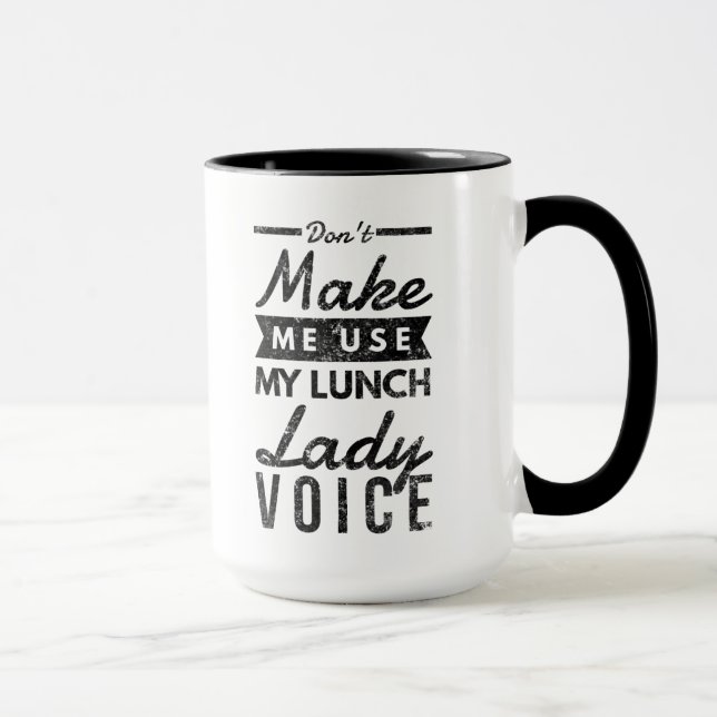 Mug Ne m'oblige pas à utiliser ma voix de dame du déje (Droite)