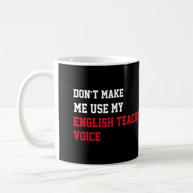 Mug Ne m'oblige pas à utiliser ma voix d'enseignant an (Gauche)