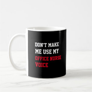 Mug Ne m'oblige pas à utiliser ma voix d'infirmière de