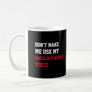 Mug Ne m'oblige pas à utiliser ma voix d'infirmière en