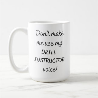 Mug Ne m'oblige pas à utiliser ma voix d'instructeur d