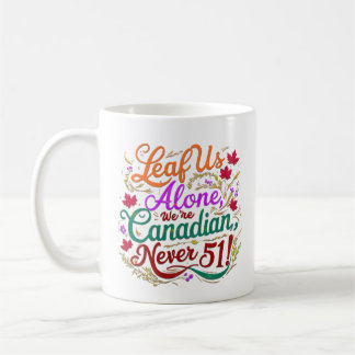 Mug Ne nous laisse qu'une, canadienne, jamais 51,