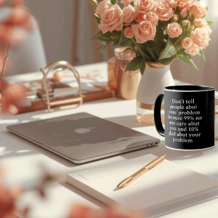 Mug Ne parlez pas de vos problèmes aux gens" - Bold
