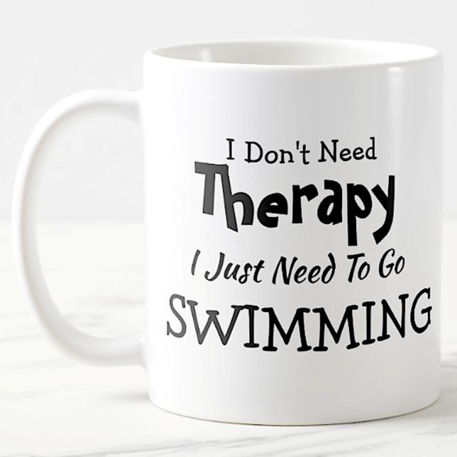 Mug Ne pas avoir besoin de thérapie Aller nager Annive (Créateur téléchargé)