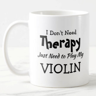 Mug Ne pas avoir besoin de thérapie juste jouer violon