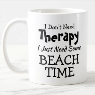 Mug Ne pas avoir besoin de thérapie juste la plage tem