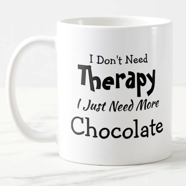 Mug Ne pas avoir besoin de thérapie juste plus de choc (Créateur téléchargé)