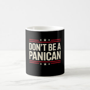 Mug Ne pas être une panique PANICAINE drôle Trump
