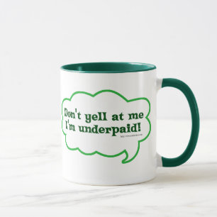 Mug Ne Pas Me Dire Que Je Suis Sous-Payé
