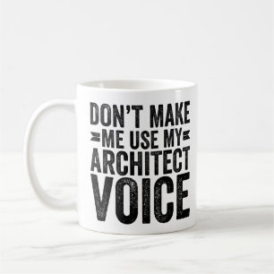 Mug Ne pas me forcer à utiliser ma voix d'architecte