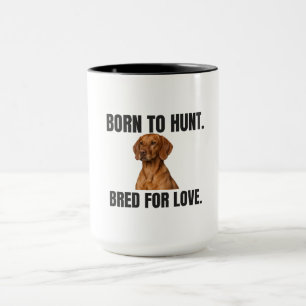 Mug Né pour chasser - Élevé pour l'amour Vizsla