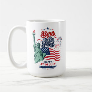 Mug Né pour être libre - Indépendance du 4 juillet