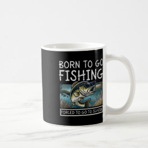 Mug Né pour pêcher forcé d'aller à l'école Pêche drôle