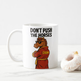 Mug Ne Pousse Pas Les Chevaux