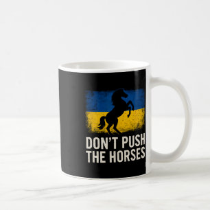 Mug Ne poussez pas les chevaux - Drapeau ukrainien Déf