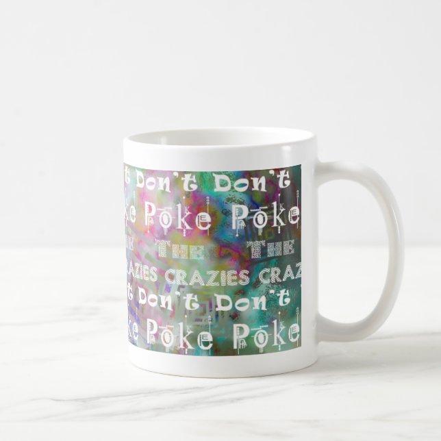 Mug Ne poussez pas les crazies : fantaisie (Droite)