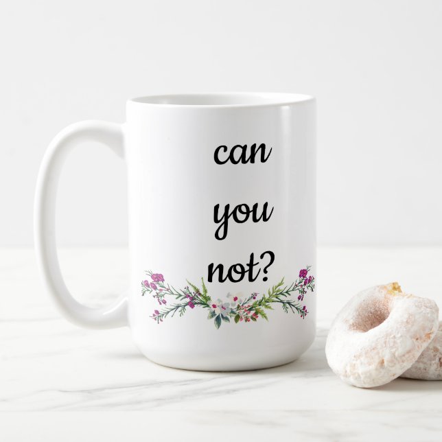 Mug Ne pouvez-vous pas ? (Avec donut)