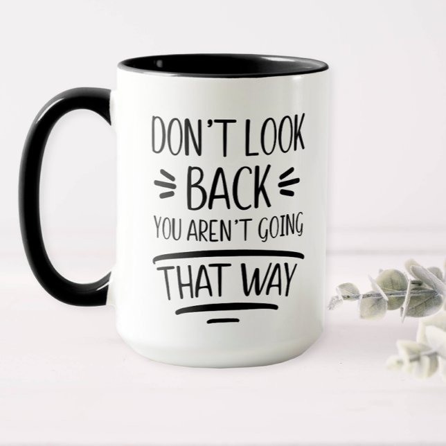 Mug Ne regarde pas en arrière Motivation (Créateur téléchargé)
