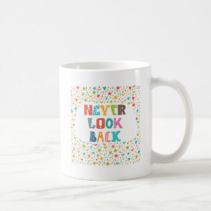 Mug Ne regardez en arrière jamais