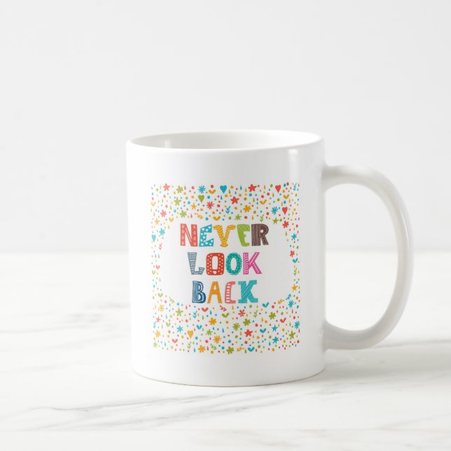 Mug Ne regardez en arrière jamais (Droite)