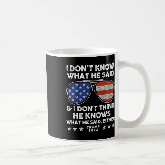 Mug Ne sais pas ce qu'il a dit - Trump 2024 Citation d (Droite)
