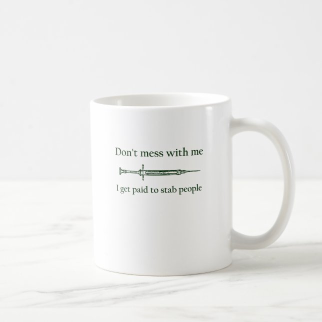 Mug Ne salissez pas avec moi que je deviens payé pour (Droite)