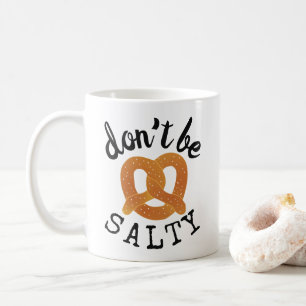Mug Ne sois pas salé drôle Pretzel Pun