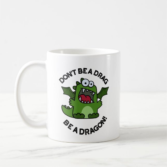 Mug Ne sois pas un Drag être un dragon amusant pistole (Gauche)