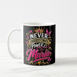 Mug Ne sous-estimez jamais le pouvoir d'une Maria