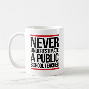 Mug Ne sous-estimez jamais un enseignant d'école publi