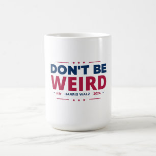 Mug Ne soyez pas bizarre Vote Harris Walz Kamala Harri