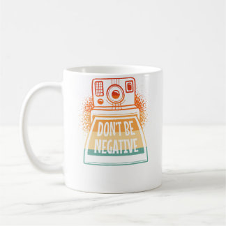 Mug Ne Soyez Pas Négatif Drôle Vintage Photographe Pho
