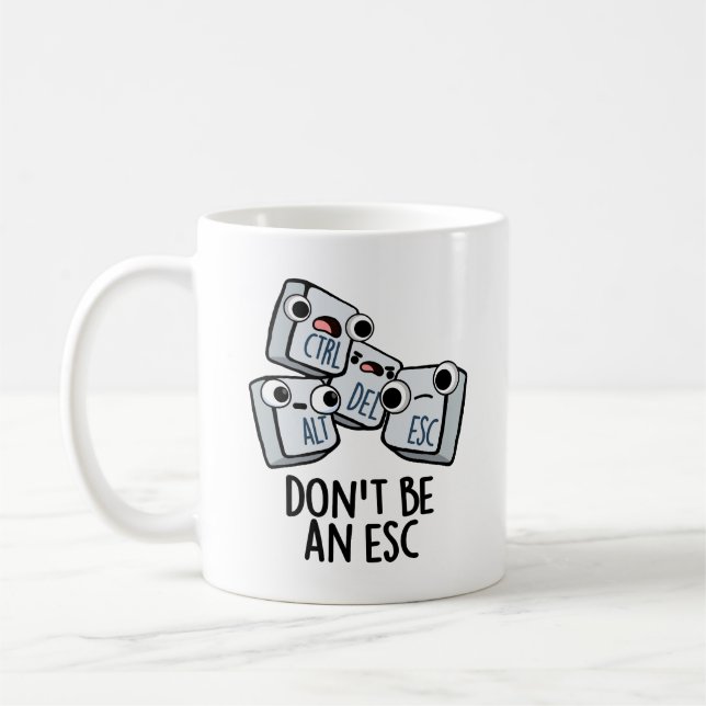 Mug Ne soyez pas un jeu de claviers amusant Esc (Gauche)
