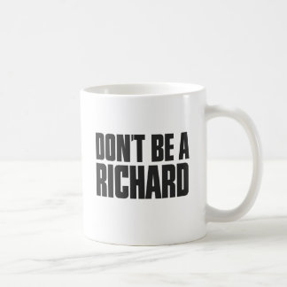 Mug Ne soyez pas un Richard