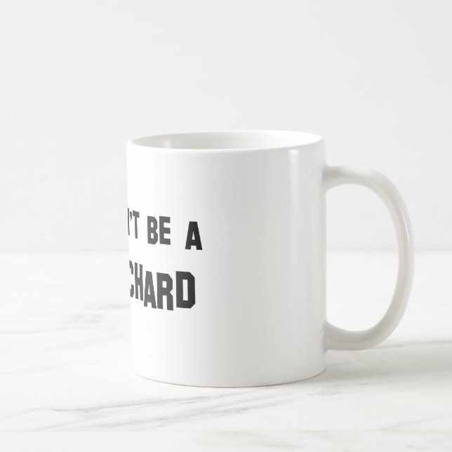 Mug Ne soyez pas un Richard (Droite)