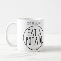 Ne soyez pas une pomme de terre. Mangez une pomme