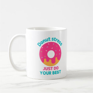 Mug Ne Stress Faites Que Votre Meilleur